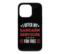 J'offre Mes Services de Sarcasme Gratuitement avec Un Message Amusant Coque pour iPhone 13 Pro