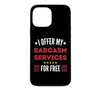 J'offre Mes Services de Sarcasme Gratuitement avec Un Message Amusant Coque pour iPhone 13 Pro Max
