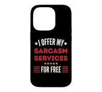 J'offre Mes Services de Sarcasme Gratuitement avec Un Message Amusant Coque pour iPhone 14 Pro
