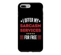 J'offre Mes Services de Sarcasme Gratuitement avec Un Message Amusant Coque pour iPhone 7 Plus/8 Plus