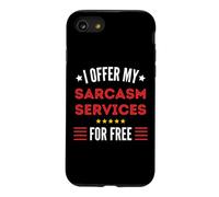 J'offre Mes Services de Sarcasme Gratuitement avec Un Message Amusant Coque pour iPhone SE (2020) / 7/8