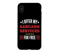 J'offre Mes Services de Sarcasme Gratuitement avec Un Message Amusant Coque pour iPhone XS Max