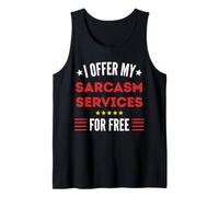 J'offre Mes Services de Sarcasme Gratuitement avec Un Message Amusant Débardeur