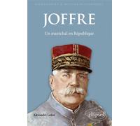 Joffre Un maréchal en République - Alexandre Lafon - Ellipses - broché - Biographie