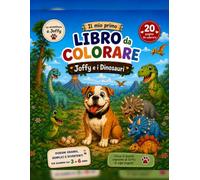 Joffy e i dinosauri: Il mio primo libro da colorare