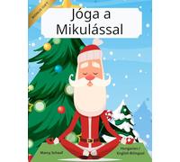 Jóga a Mikulással (Hungarian / English Bilingual) Yoga with Santa