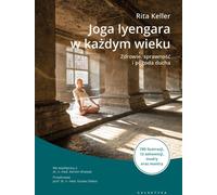 Joga Iyengara w każdym wieku - Rita Keller (littérature, santé en polonais)