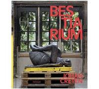 Johan Creten : Bestiarium Collectif (Auteur), Colin Lemoine (Editeur du volume)