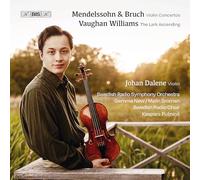 Johan Dalene Plays Mendelssohn, Bruch & Vaughan-Williams