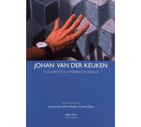 Johan Van Der Keuken - Documenter Une Présence Au Monde