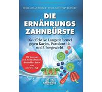 Johan Wölber Ch Die Ernährungs-Zahnbürste: Die effektive Langzeitformel (Relié)