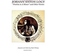 Johann Anton Logy: "Partita In A Minor" And Other Works Paperback Book