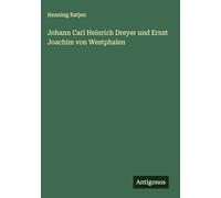 Johann Carl Heinrich Dreyer und Ernst Joachim von Westphalen
