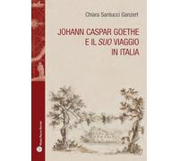 Johann Caspar Goethe E Il Suo Viaggio in Italia