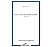Johann Friedrich Reichardt et la France - Jan Schneider - L'harmattan - broché - Essai