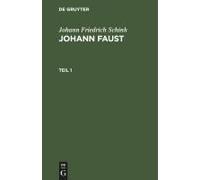 Johann Friedrich Schink: Johann Faust. Teil 1