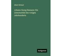 Johann Georg Hamann: Ein Literaturbild des vorigen Jahrhunderts