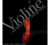 Johann Georg Pisendel , Johann Sebastian Bach , Johann Gottlieb Graun , Wolfgang Amadeus Mozart - Johann Georg Pisendel , Johann Sebastian Bach , Johann Gottlieb Graun , Wolfgang Amadeus Mozart - Violine des Barock und der Klassik - Grünenthal - G 90