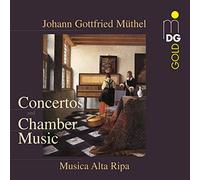 Johann Gottfried Müthel: Concerts And Chamber Music