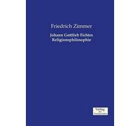 Johann Gottlieb Fichtes Religionsphilosophie