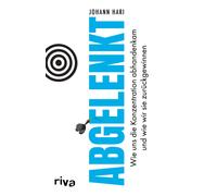 Johann Hari Abgelenkt: Wie uns die Konzentration abhandenkam und wie wir (Poche)