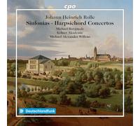 Johann Heinrich Rolle : Sinfonias-Concertos pour Clavecin. Borstede, Kölner Akademie, Willens