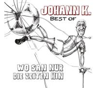 Johann K. - Wo San Nur Die Zeiten Hin-Best of [Import]