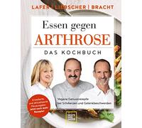 Johann Lafer Pe Essen gegen Arthrose: Vegane Genussrezepte bei Schmerzen (Relié)