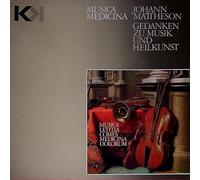 Johann Mattheson - La Petite Bande - Sigiswald Kuijken - Musica Medicina - Gedanken Zu Musik Und Heilkunst - Deutsche Harmonia Mundi - HM 718