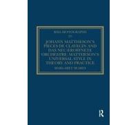Johann Mattheson's Pièces De Clavecin And Das Neu-Eröffnete Orchestre