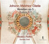 Johann Melchior Gletle: Motetten Op. 5 (Augsburg 1677)