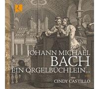 Johann Michael Bach - Ein Orgelbüchlein
