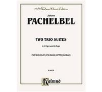 Johann Pachelbel Two Trio Suites in C Major and Bb Major, A Kalmus Classic Edition Series