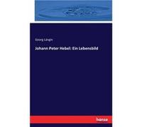 Johann Peter Hebel Ein Lebensbild - Georg Lngin - BoD Third Party Titles - Livre en Anglais Georg LnginGeorg Lngin (Auteur)
