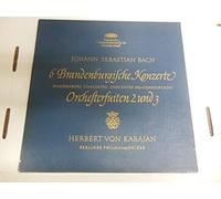 Johann Sebastian Bach - 6 Brandenburgische Konzerte, Orchestersuiten 2 Und 3