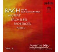 Martin Neu - Bach and the South German Tradition Vol. II
