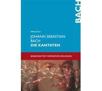 Johann Sebastian Bach. Die Kantaten /