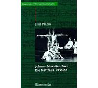 Johann Sebastian Bach. Die Matthaus-Passion (Poche)