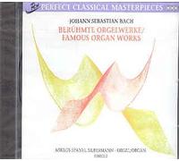 JOHANN SEBASTIAN BACH-FAMOUS ORGAN WORKS [UK Import]