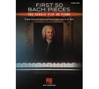 First 50 Bach Pieces You Should Play On The Piano
