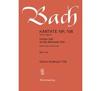 Johann sebastian bach : gottes zeit ist die allerbeste zeit bwv 106 (ka)