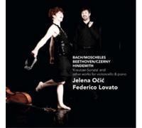 Bach/Moscheles. Beethoven/Czerny. Hindemith : Kreutzer-Sonata et Autres Œuvres pour Violoncelle et Piano.