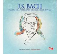 Johann Sebastian Bach - J.S. Bach: Partita No. 6 for Harpsichord in E Minor, BWV 830