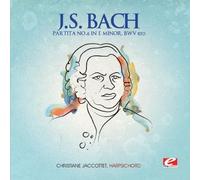 Johann Sebastian Bach - J.S. Bach: Partita No. 6 in E Minor, BWV 830 (Digitally Remastered)