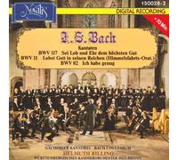 Johann Sebastian Bach - Kantaten Bwv 117 Sei Lob Und Ehr Dem Höchsten Gut; Bwv 11 Lobet Gott In Seinen Reichen (Himmelfahrts-Orat.); Bwv 82 Ich Habe Genug