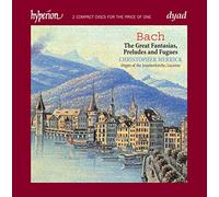 Johann Sebastian Bach : Les Grands Préludes-Fugues & Fantaisies