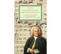 Johann Sebastian Bach ‘Marvellous are thy works’