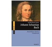 Johann Sebastian Bach. Musikführer - Band 2: Vokalmusik. Band 2.