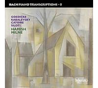 Johann Sebastian Bach : Transcriptions pour Piano, Volume 5 : Goedicke, Kabalevski, Catoire, Siloti
