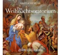 Johann Sebastian Bach – Das Weihnachtsoratorium – Import – Zyx Music